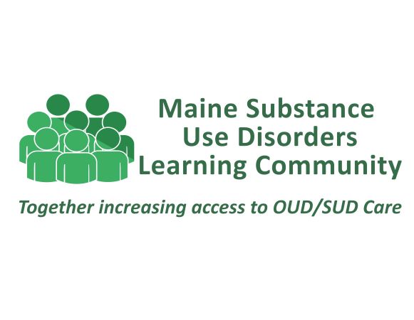 Maine Substance Use Disorders (SUD) Learning Community (2021-2025)